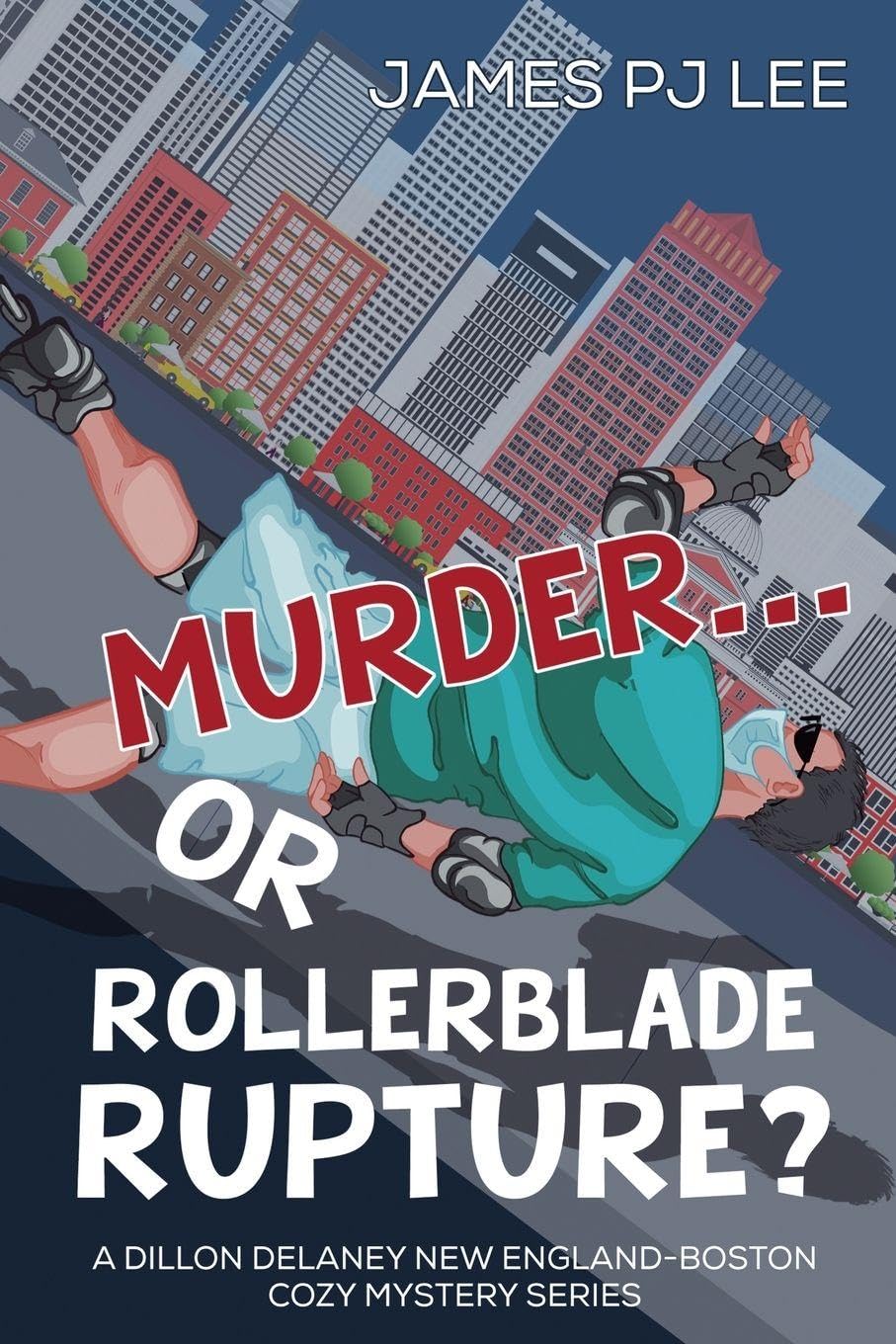 Cover image for James PJ Lee's "Murder or Rollerblade Rupture?"